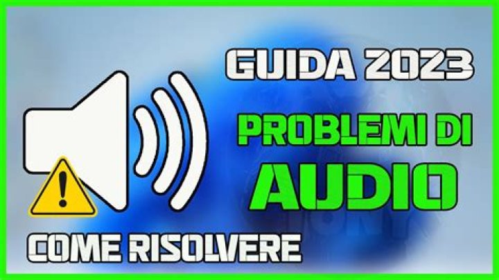 Come risolvere problemi audio?